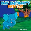 Elly Elephant's: First Day Audiobook