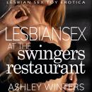 Lesbian Sex at the Swingers Restaurant: Lesbian Sex Toy Erotica Audiobook