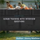 Learn Scrum with Interview Questions: Agile and Scrum training and preparation for interviews for Sc Audiobook