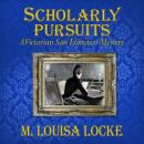 Scholarly Pursuits: A Victorian San Francisco Mystery Audiobook