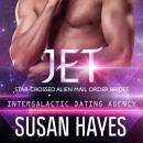 Jet: Star-Crossed Alien Mail Order Brides (Intergalactic Dating Agency), Susan Hayes