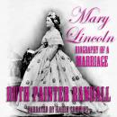 Mary Lincoln: Biography of a Marriage Audiobook