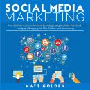 Social Media Marketing: The Ultimate Guide to Personal Branding Using YouTube, Facebook, Instagram,  Audiobook