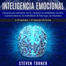 Inteligencia Emocional: Una guía para aumentar su CE y mejorar las habilidades sociales, la autoconc Audiobook