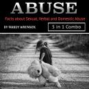 Abuse: Facts about Sexual, Verbal and Domestic Abuse Audiobook