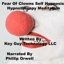 Fear Of Clowns Self Hypnosis Hypnotherapy Meditation