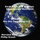 Earth Magic Self Hypnosis Hypnotherapy Meditation, Key Guy Technology Llc