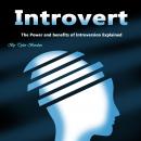 Introvert: The Power and Benefits of Introversion Explained, Tyler Bordan