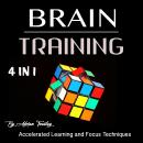 Brain Training: Accelerated Learning and Focus Techniques Audiobook