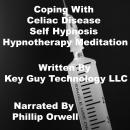 Coping Celiac Self Hypnosis Hypnotherapy Meditation, Key Guy Technology Llc