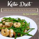 Keto Diet: Healthy Fats and Fatty Acids That Heal the Heart and Stomach Audiobook
