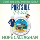 Portside Peril: A Cruise Ship Cozy Mystery Audiobook
