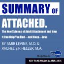 Summary of Attached: The New Science of Adult Attachment and How It Can Help You Find—and Keep—Love  Audiobook