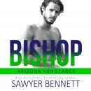 Bishop: An Arizona Vengeance Novel Audiobook