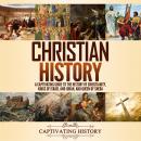 Christian History: A Captivating Guide to the History of Christianity, Kings of Israel and Judah, and Queen of Sheba, Captivating History