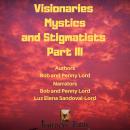 Visionaries Mystics and Stigmatists Part III Audiobook