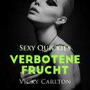 Verbotene Frucht. Sexy Quickies: Erotisches Hörbuch Audiobook