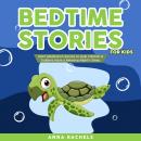 Bedtime Stories for Kids: Short Meditation Stories to Help Children & Toddlers Have a Relaxing Night Audiobook