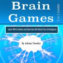 Brain Games: Learn Which Games and Exercises Will Boost Your Intelligence Audiobook