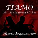 Tiamo - Match vid första klicket Audiobook