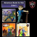 Adventure Books for Kids: 3 Super Cool Stories for Kids in 1 Audiobook