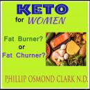 Keto For Women: Fat Burner?  or Fat Churner? Audiobook