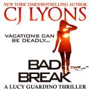 BAD BREAK: A Lucy Guardino Thriller Audiobook