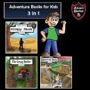 Adventure Books for Kids: 3 Incredible Stories for Kids in 1 (Kids’ Adventure Stories), Jeff Child