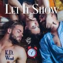 Let It Show: A Friendly Menage Tale Audiobook