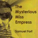 The Mysterious Miss Empress: Hollywood's Forgotten Film Vampire Audiobook