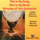 This Is My Body, This Is My Blood: Miracles of the Eucharist Audiobook