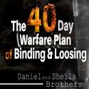 The 40 Day Warfare Plan of Binding and Loosing Audiobook