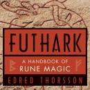 Futhark: A Handbook of Rune Magic, Edred Thorsson