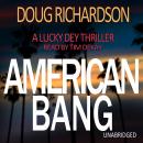 American Bang: A Lucky Dey Thriller Audiobook