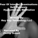 Fear Of Internal Examinations Self Hypnosis Hypnotherapy Meditation, Key Guy Technology Llc