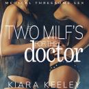 Two MILF's for the Doctor: Medical Threesome Sex Audiobook