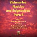 Visionaries Mystics and Stigmatists Part II Audiobook