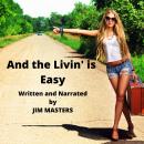 And the Livin' is Easy Audiobook