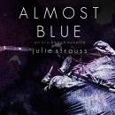 Almost Blue: The Oro Beach Series, Book 1, Julie Strauss