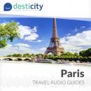 Desticity Paris (EN): Visit Paris in an innovative and fun way Audiobook