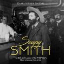 Soapy Smith: The Life and Legacy of the Wild West's Most Infamous Con Artist Audiobook