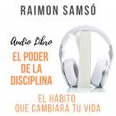 [Spanish] - El Poder de la Disciplina: El hábito que cambiará tu vida Audiobook