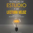 TECNICAS DE ESTUDIO Y DE LECTURA VELOZ: HERRAMIENTAS INDISPENSABLES DE ESTUDIO Audiobook