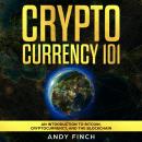 CRYPTOCURRENCY 101: AN INTRODUCTION TO BITCOIN, CRYPTOCURRENCY, AND THE BLOCKCHAIN Audiobook
