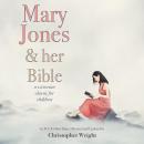 Mary Jones and Her Bible: A Victorian Classic for Children Audiobook
