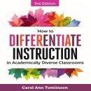 How to Differentiate Instruction in Academically Diverse Classrooms: 3rd Edition Audiobook