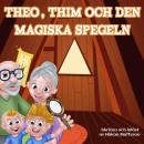 Theo, Thim & den magiska spegeln Audiobook