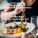 Festive Eating Self Hypnosis Hypnotherapy Meditation, Key Guy Technology Llc