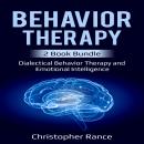 Behavior Therapy 2 Book Bundle: Dialectical Behavior Therapy and Emotional Intelligence Audiobook