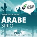 Aprende a hablar árabe sirio: Vol. 1. Lecciones 1-30. Para principiantes. Audiobook